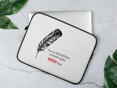 Stop Doubting Yourself Laptop Sleeve Online now